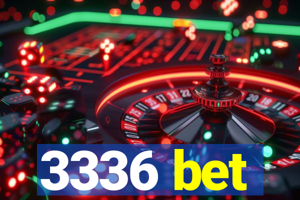 3336 bet